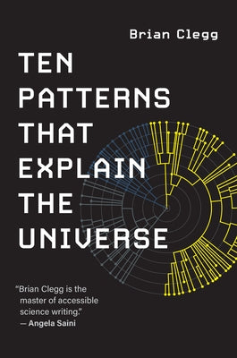Ten Patterns That Explain the Universe - Paperback | Diverse Reads