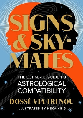 Signs & Skymates: The Ultimate Guide to Astrological Compatibility - Hardcover | Diverse Reads