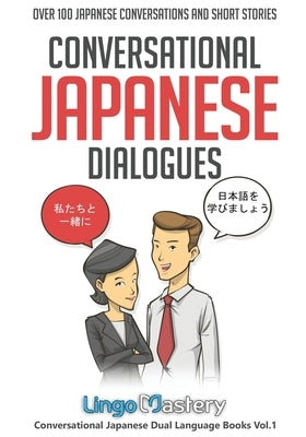 Conversational Japanese Dialogues: Over 100 Japanese Conversations and Short Stories - Paperback | Diverse Reads
