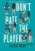 Don't Hate the Player - Paperback | Diverse Reads