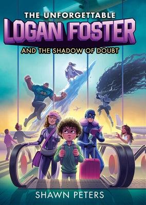 The Unforgettable Logan Foster and the Shadow of Doubt - Hardcover | Diverse Reads
