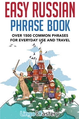 Easy Russian Phrase Book: Over 1500 Common Phrases For Everyday Use And Travel - Paperback | Diverse Reads
