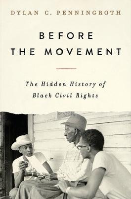 Before the Movement: The Hidden History of Black Civil Rights - Hardcover |  Diverse Reads