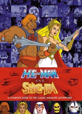 He-Man and She-Ra: A Complete Guide to the Classic Animated Adventures - Hardcover | Diverse Reads