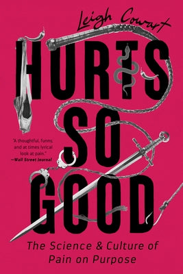 Hurts So Good: The Science and Culture of Pain on Purpose - Paperback | Diverse Reads