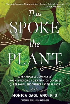 Thus Spoke the Plant: A Remarkable Journey of Groundbreaking Scientific Discoveries and Personal Encounters with Plants - Paperback | Diverse Reads
