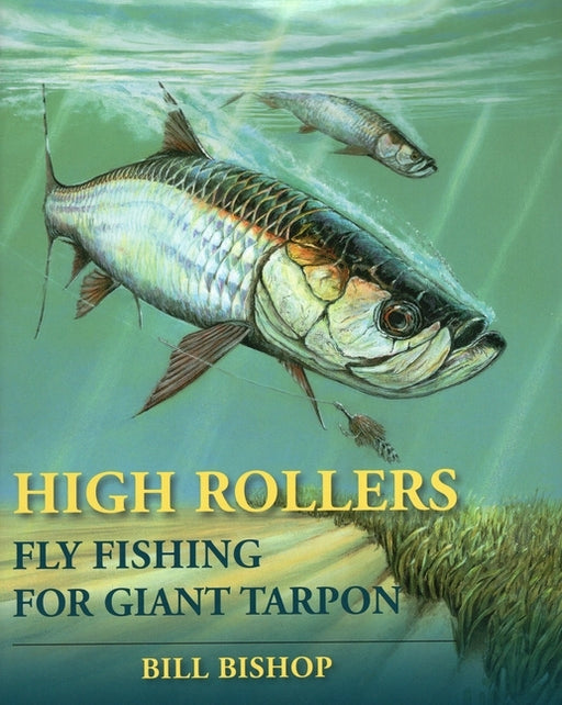 High Rollers: Fly Fishing for Giant Tarpon - Paperback | Diverse Reads