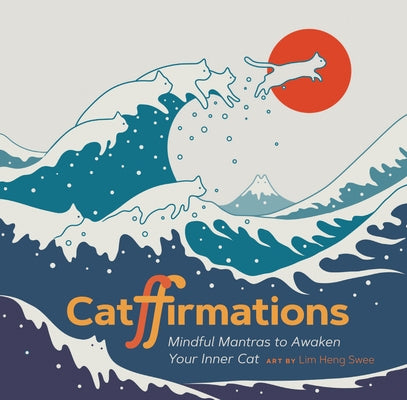 Catffirmations: Mindful Mantras to Awaken Your Inner Cat - Hardcover | Diverse Reads