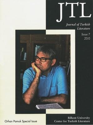 Journal of Turkish Literature: Issue 7 2010: Orhan Pamuk Special Issue - Paperback