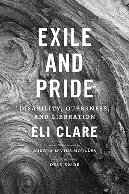 Exile and Pride: Disability, Queerness, and Liberation - Paperback | Diverse Reads