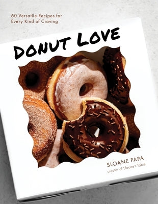 Donut Love: 60 Versatile Recipes for Every Kind of Craving - Paperback | Diverse Reads