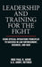 Leadership and Training for the Fight: Using Special Operations Principles to Succeed in Law Enforcement, Business, and War - Paperback | Diverse Reads