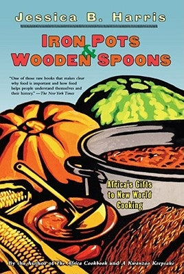 Iron Pots & Wooden Spoons: Africa's Gifts to New World Cooking - Paperback | Diverse Reads