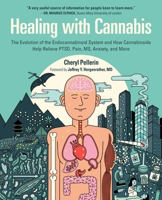Healing with Cannabis: The Evolution of the Endocannabinoid System and How Cannabinoids Help Relieve PTSD, Pain, MS, Anxiety, and More - Hardcover | Diverse Reads