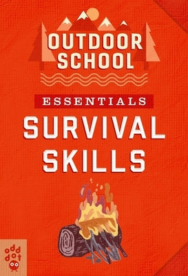 Outdoor School Essentials: Survival Skills - Paperback | Diverse Reads