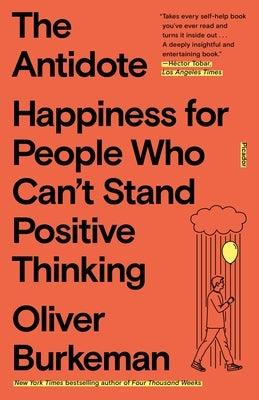 The Antidote: Happiness for People Who Can't Stand Positive Thinking - Paperback | Diverse Reads