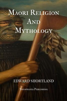 Maori Religion And Mythology - Paperback | Diverse Reads