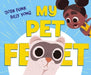 My Pet Feet - Hardcover |  Diverse Reads