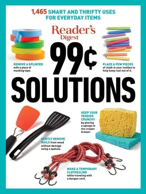 Reader's Digest 99 Cent Solutions: 1465 Smart & Frugal Uses for Everyday Items - Paperback | Diverse Reads