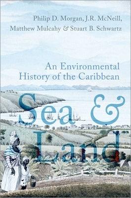 Sea and Land: An Environmental History of the Caribbean - Paperback