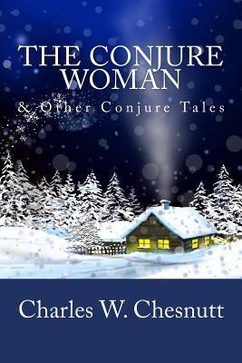 The Conjure Woman & Other Conjure Tales - Paperback | Diverse Reads