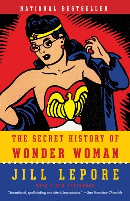 The Secret History of Wonder Woman - Paperback | Diverse Reads