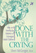Done With The Crying: Help and Healing for Mothers of Estranged Adult Children - Paperback | Diverse Reads