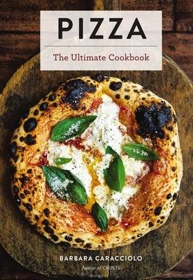 Pizza: The Ultimate Cookbook Featuring More Than 300 Recipes (Italian Cooking, Neapolitan Pizzas, Gifts for Foodies, Cookbook - Hardcover | Diverse Reads