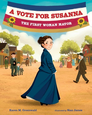 A Vote for Susanna: The First Woman Mayor - Hardcover | Diverse Reads