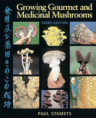 Growing Gourmet and Medicinal Mushrooms - Paperback | Diverse Reads