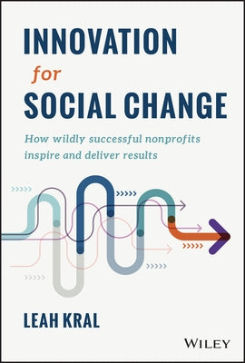 Innovation for Social Change: How Wildly Successful Nonprofits Inspire and Deliver Results - Hardcover | Diverse Reads