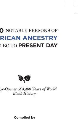700 Notable Persons of African Ancestry 1400 Bc to Present Day: An Eye-Opener of 3,400 Years of World Black History - Paperback | Diverse Reads