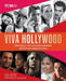 Viva Hollywood: The Legacy of Latin and Hispanic Artists in American Film - Hardcover