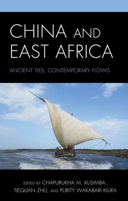 China and East Africa: Ancient Ties, Contemporary Flows - Paperback | Diverse Reads
