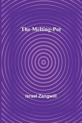 The Melting-Pot - Paperback | Diverse Reads