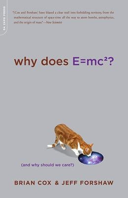 Why Does E=mc2?: (And Why Should We Care?) - Paperback | Diverse Reads