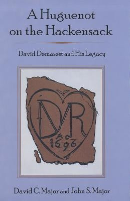 A Huguenot on the Hackensack: David Demarest and His Legacy - Hardcover | Diverse Reads