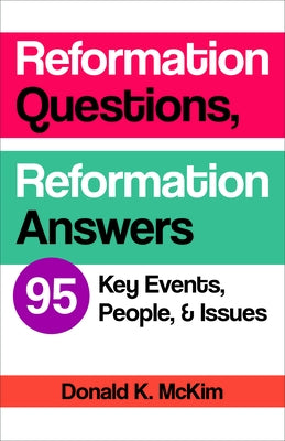 Reformation Questions, Reformation Answers: 95 Key Events, People, and Issues - Paperback | Diverse Reads