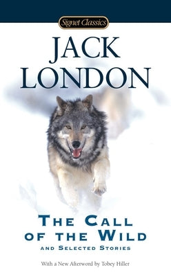 The Call of the Wild and Selected Stories - Paperback | Diverse Reads