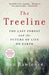 The Treeline: The Last Forest and the Future of Life on Earth - Paperback | Diverse Reads
