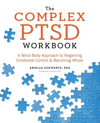 The Complex PTSD Workbook: A Mind-Body Approach to Regaining Emotional Control and Becoming Whole - Paperback | Diverse Reads