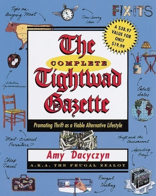 The Complete Tightwad Gazette: Promoting Thrift as a Viable Alternative Lifestyle - Paperback | Diverse Reads
