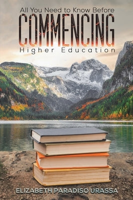 All You Need to Know Before Commencing Higher Education - Paperback | Diverse Reads