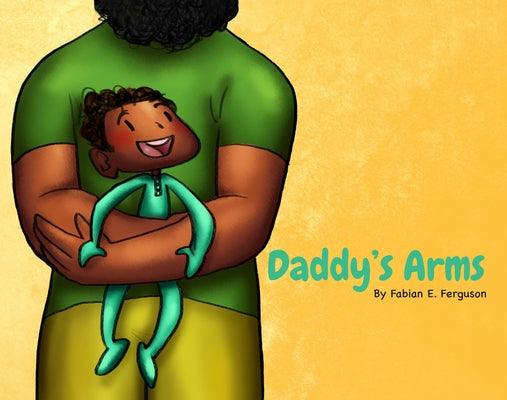 Daddy's Arms, Board Book - Board Book |  Diverse Reads