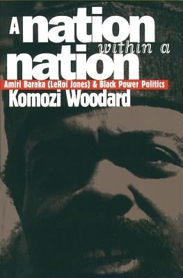 A Nation within a Nation: Amiri Baraka (LeRoi Jones) and Black Power Politics - Paperback | Diverse Reads