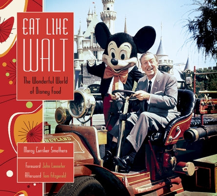 Eat Like Walt: The Wonderful World of Disney Food - Hardcover | Diverse Reads