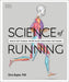 Science of Running: Analyze your Technique, Prevent Injury, Revolutionize your Training - Paperback | Diverse Reads