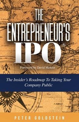 The Entrepreneur's IPO: The Insider's Roadmap to Taking Your Company Public - Paperback | Diverse Reads