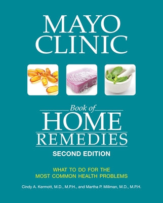Mayo Clinic Book of Home Remedies (Second edition): What to do for the Most Common Health Problems - Paperback | Diverse Reads