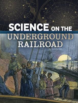 Science on the Underground Railroad - Hardcover |  Diverse Reads